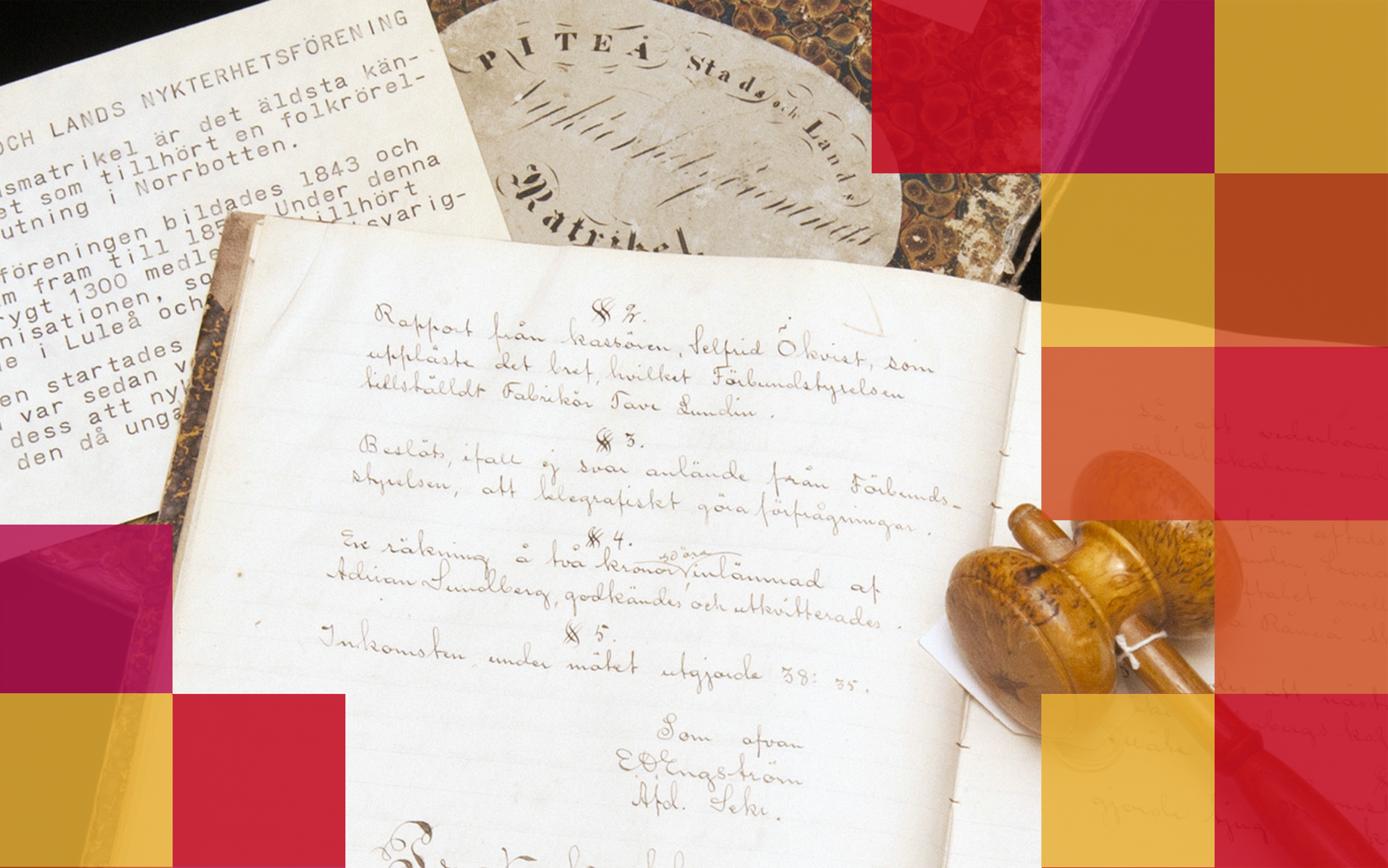 Gamla arkivhandlingar och en ordförandeklubba i trä.